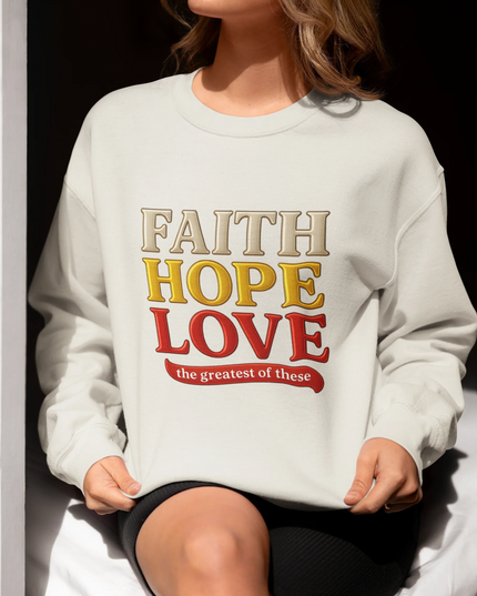 Faith Hope Love Sweatshirt (AU Edition)
