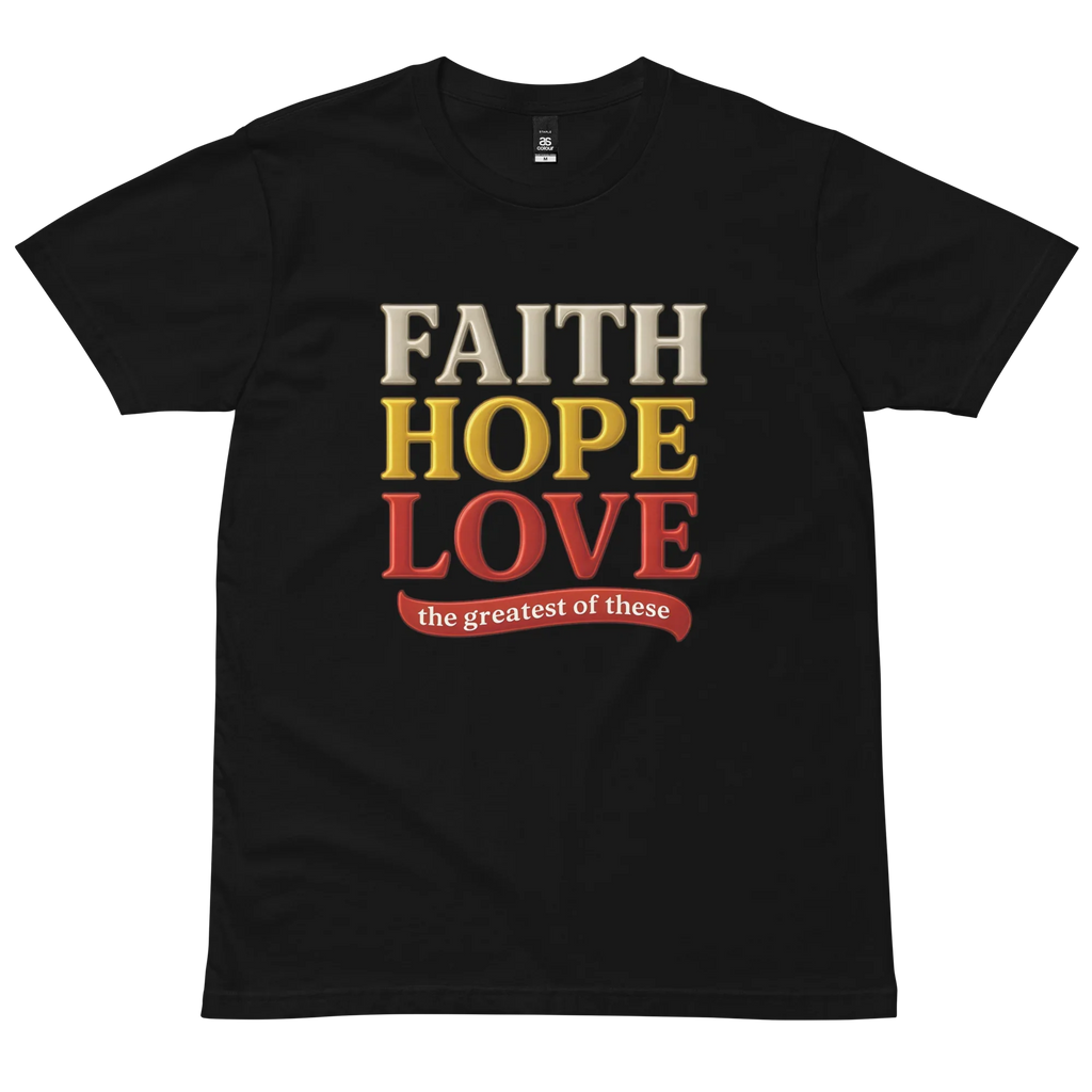 Faith Hope Love Tee (AU Edition)