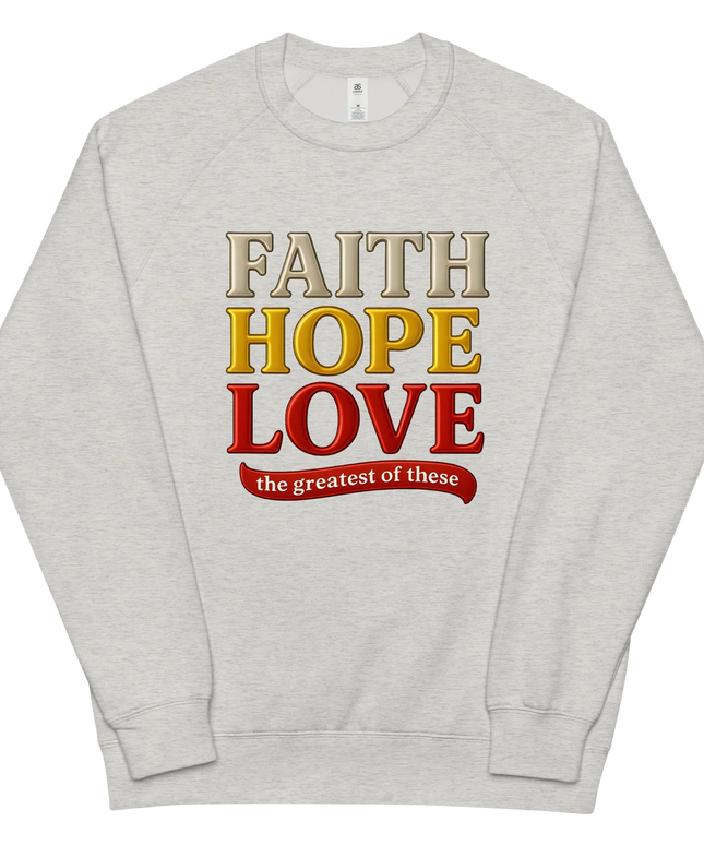Faith Hope Love Sweatshirt (AU Edition)