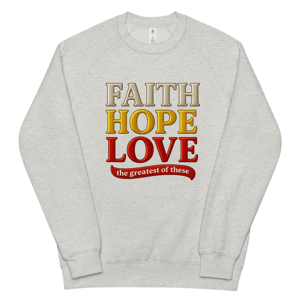 Faith Hope Love Sweatshirt (AU Edition)