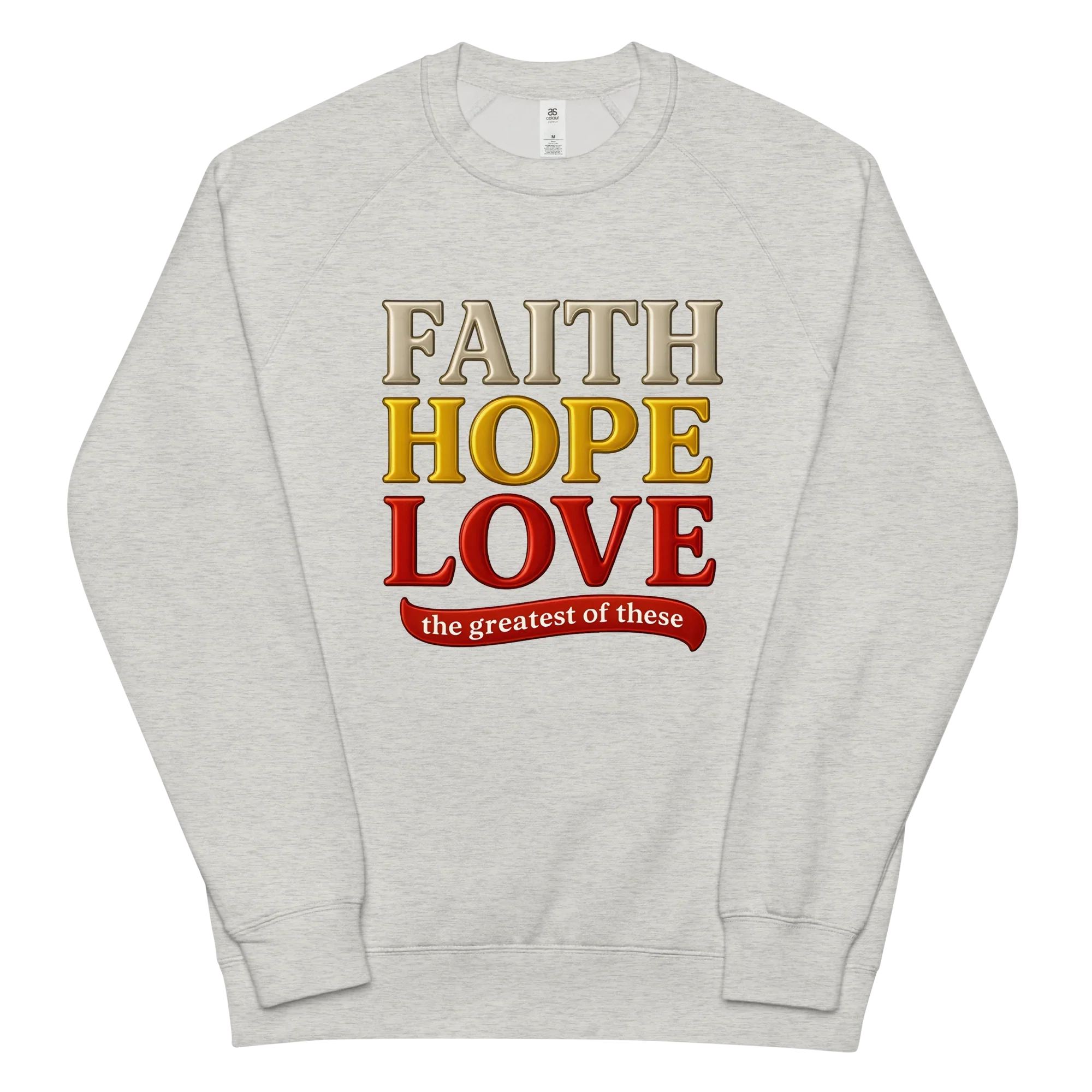 Faith Hope Love Sweatshirt (AU Edition)